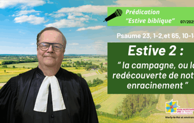 Estive 2 : la campagne, ou la redécouverte de notre enracinement